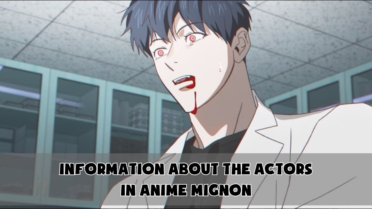 Information about the actors in Anime Mignon